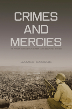 Paperback Crimes and Mercies: The Fate of German Civilians Under Allied Occupation, 1944-1950 Book