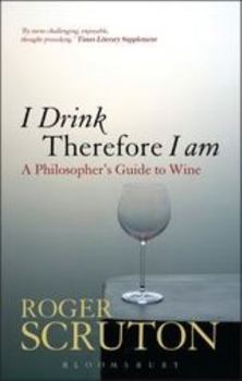 Paperback I Drink Therefore I Am: A Philosopher's Guide to Wine Book