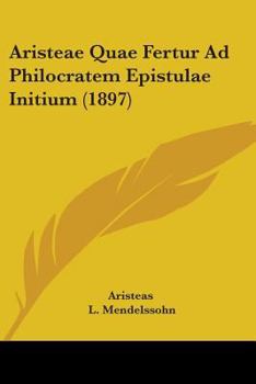 Paperback Aristeae Quae Fertur Ad Philocratem Epistulae Initium (1897) Book