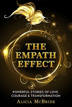 Paperback The Empath Effect: Powerful Stories of Love, Courage & Transformation Book