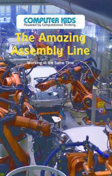 Library Binding The Amazing Assembly Line: Working at the Same Time Book