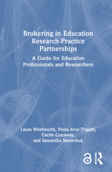 Hardcover Brokering in Education Research-Practice Partnerships: A Guide for Education Professionals and Researchers Book