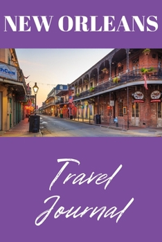 Paperback New Orleans Travel Journal: Document Your Travel Adventures Book