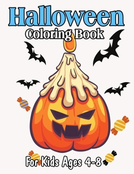 Halloween Coloring Book For Kids Ages 4-8: Happy Halloween Coloring Book With Cute And Funny Coloring Pages