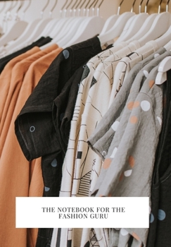 Paperback The Notebook for the Fashion Guru: 2020 write down all your thoughts and feelings or even ideas and goals you have set for the future. Book