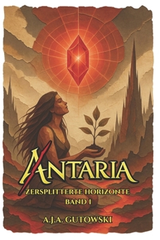 Antaria: Zersplitterte Horizonte - BAND I (German Edition)