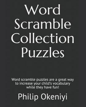 Paperback Word Scramble Collection Puzzles: Word Scramble Puzzles Are a Great Way to Increase Your Child Book