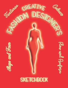 Creative Fashion Designer's Sketch Book: for would be Fashion Designer's complete with templates and sewing/making prompts - Red Cover