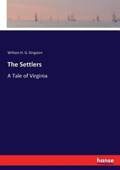 Paperback The Settlers: A Tale of Virginia Book