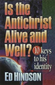 Paperback Is the Antichrist Alive and Well?: 10 Keys to His Identity Book