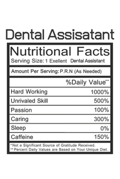 Paperback Dental Assistant: Dental Assistant Gift - Funny Lined Notebook Journal Featuring Nutritional Facts About Dental Assistant Book