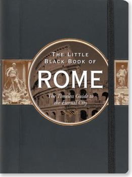 Little Black Book of Rome: The Timeless Guide to the Eternal City (Little Black Book Series) - Book  of the Peter Pauper Press Travel Guides