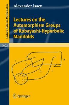 Paperback Lectures on the Automorphism Groups of Kobayashi-Hyperbolic Manifolds Book