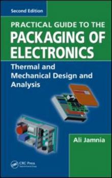 Hardcover Practical Guide to the Packaging of Electronics, Second Edition: Thermal and Mechanical Design and Analysis Book