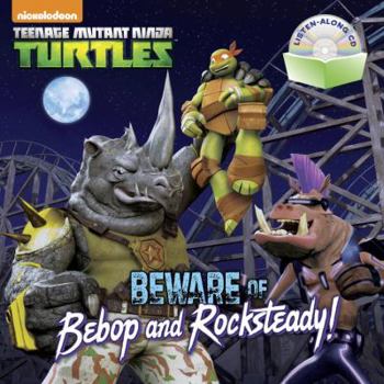 Paperback Beware of Bebop and Rocksteady! (Teenage Mutant Ninja Turtles) Book