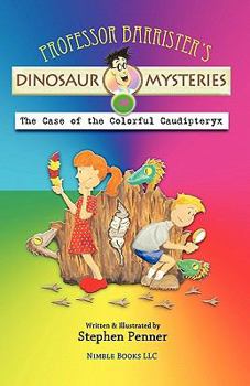 Paperback Professor Barrister's Dinosaur Mysteries #4: The Case of the Colorful Caudipteryx Book