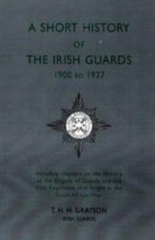 Paperback Short History of the Irish Guards 1900-1927 Book