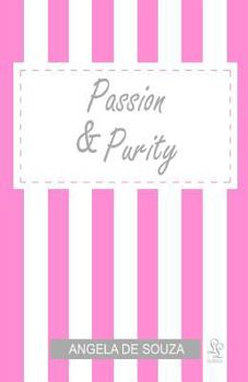 Paperback Passion & Purity: A Really Romantic Story Book