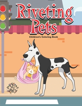Paperback Riveting Pets: Children's Coloring Book