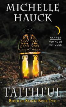 Faithful: Birth of Saints Book Two - Book #2 of the Birth of Saints