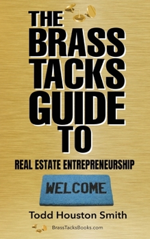 Paperback The Brass Tacks Guide to Real Estate Entrepreneurship Book