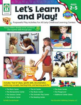 Paperback Let's Learn and Play!, Grades Toddler - Pk: Purposeful Play Activities for All Early Childhood Learning Centers Book