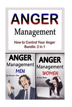 Paperback Anger Management: How to Control Your Anger (Anger Control, Emotional Control, Frustration, Rage, Temper, Controlling Anger, Controlling Book