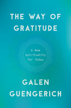 Hardcover The Way of Gratitude: A New Spirituality for Today Book