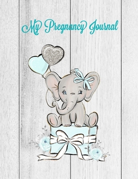 My Pregnancy Journal: A Keepsake Book With Prompts You Can Record Your Pregnancy Memories, Perfect Gift For Special Mom Expecting A Baby