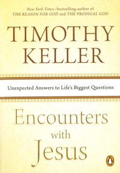 Paperback Encounters with Jesus: Unexpected Answers to Life's Biggest Questions Book