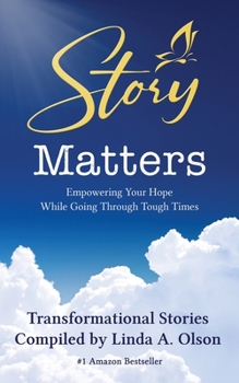 Paperback Story Matters: Empowering Your Hope While Going Through Tough Times Book