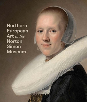 Hardcover Northern European Art in the Norton Simon Museum Book