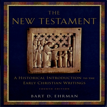 The New Testament: A Historical Introduction to the Early Christian Writings