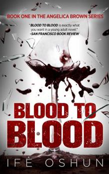 Blood to Blood - Book #1 of the Angelica Brown