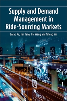 Paperback Supply and Demand Management in Ride-Sourcing Markets Book