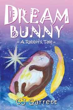 Paperback Dream Bunny: A Rabbit's Tale Book