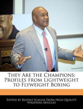 Paperback They Are the Champions: Profiles from Lightweight to Flyweight Boxing Book