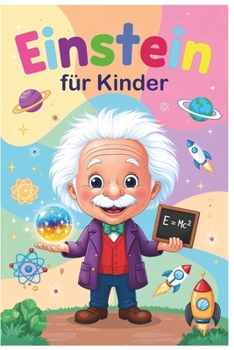 Einstein für Kinder (Große Köpfe für Kinder) (German Edition)