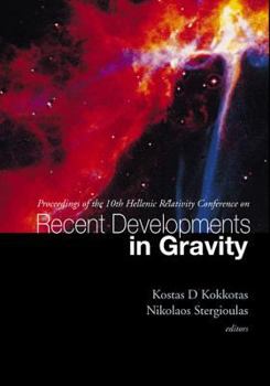 Hardcover Recent Developments in Gravity, Proceedings of the 10th Hellenic Relativity Conference Book