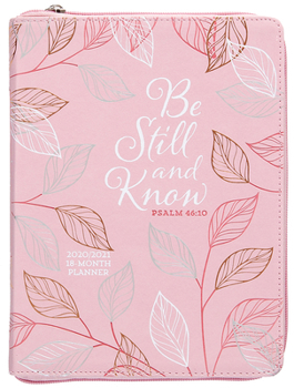 Calendar Be Still and Know 2021 Planner: 18 Month Ziparound Planner Book