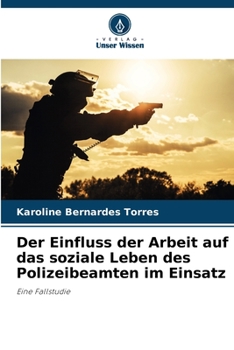 Paperback Der Einfluss der Arbeit auf das soziale Leben des Polizeibeamten im Einsatz [German] Book