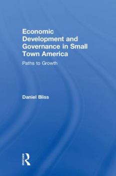 Hardcover Economic Development and Governance in Small Town America: Paths to Growth Book