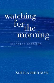 Paperback Watching for the Morning: Selected Sermons, with an Introduction by Jonathan Magonet Book