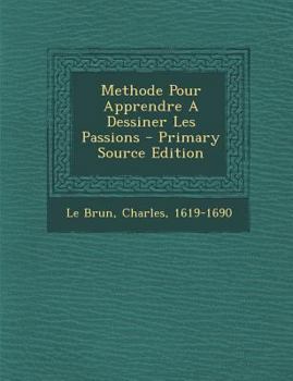 Paperback Methode Pour Apprendre a Dessiner Les Passions - Primary Source Edition [French] Book