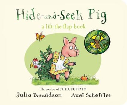 Hide-and-Seek Pig a lift-the-flap book - Book  of the Tales from Acorn Wood