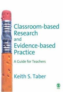 Paperback Classroom-based Research and Evidence-based Practice: A Guide for Teachers Book