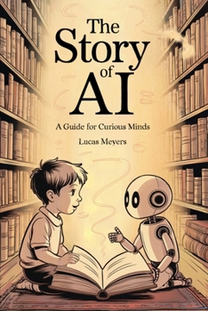 Paperback The Story of AI: A Guide for Curious Minds Book