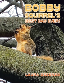 Paperback Bobby Squirrel's Best Day Ever! Book