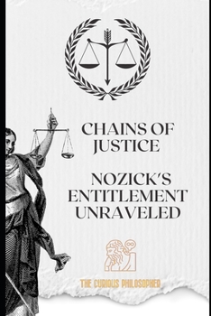 Paperback Chains of Justice: Nozick's Entitlement Unraveled Book