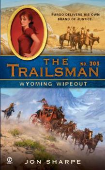 Wyoming Wipeout - Book #305 of the Trailsman